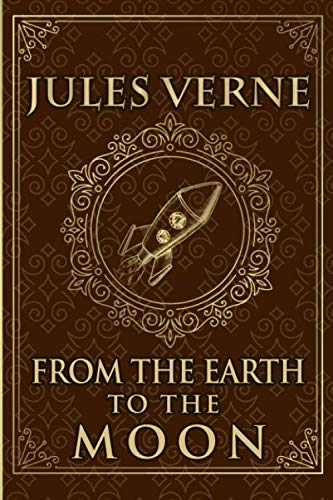 From the Earth to the Moon - Jules Verne: Illustrated edition von Independently published